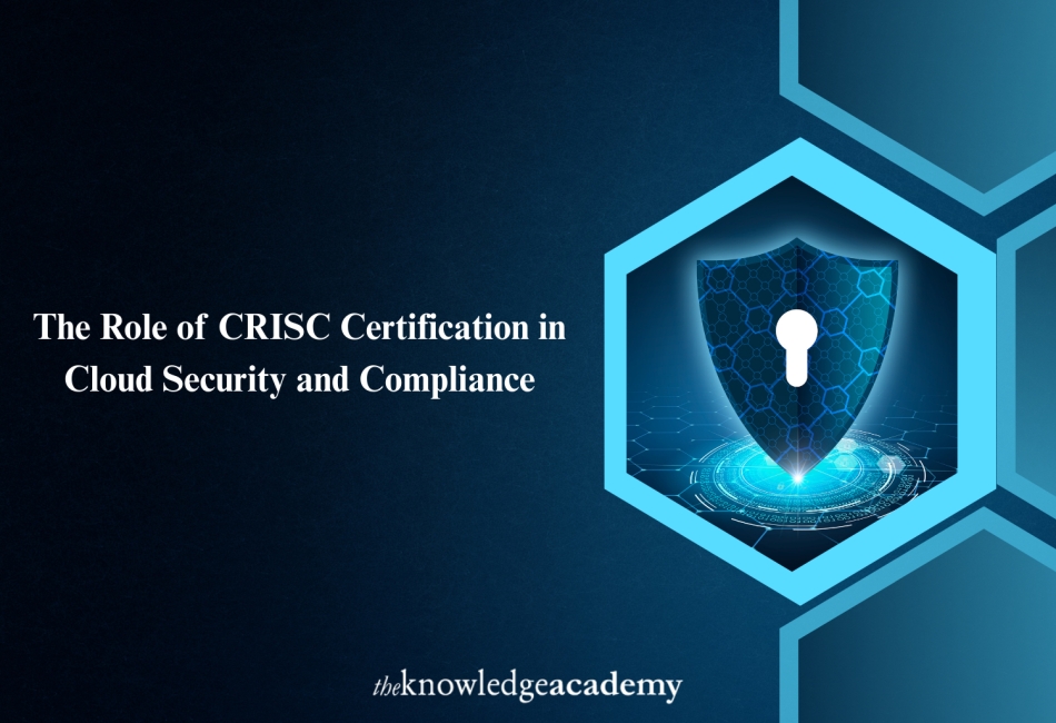 The Role of CRISC Certification in Cloud Security and Compliance 6 CRISC Certification